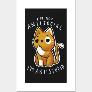 I'm Not Antisocial I'm Antistupid Posters and Art